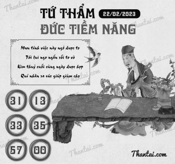 TỨ THẨM ĐỨC TIỀM NĂNG 22/02/2023