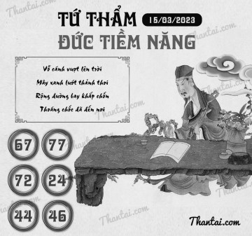 TỨ THẨM ĐỨC TIỀM NĂNG 15/03/2023