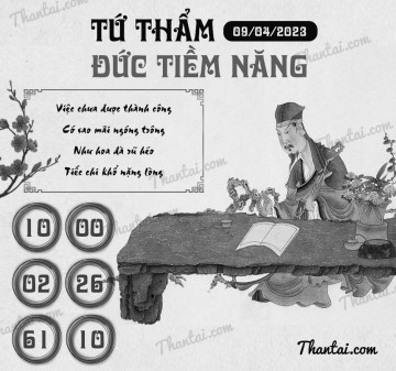 TỨ THẨM ĐỨC TIỀM NĂNG 09/04/2023