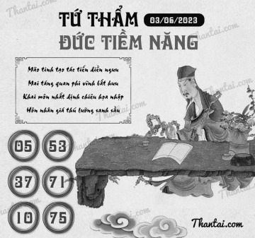 TỨ THẨM ĐỨC TIỀM NĂNG 03/06/2023