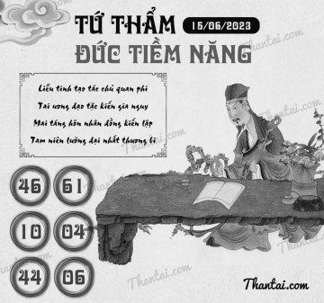 TỨ THẨM ĐỨC TIỀM NĂNG 15/06/2023