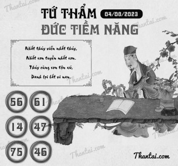 TỨ THẨM ĐỨC TIỀM NĂNG 04/08/2023