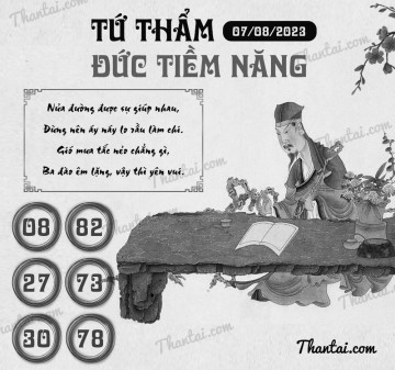 TỨ THẨM ĐỨC TIỀM NĂNG 07/08/2023