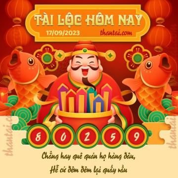 Tài Lộc Hôm Nay 17/09/2023