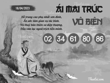 ÁI MAI TRÚC VÔ BIÊN 18/04/2023