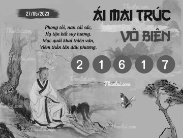 ÁI MAI TRÚC VÔ BIÊN 27/05/2023