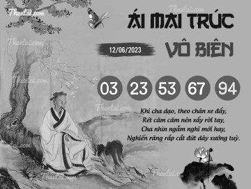 ÁI MAI TRÚC VÔ BIÊN 12/06/2023