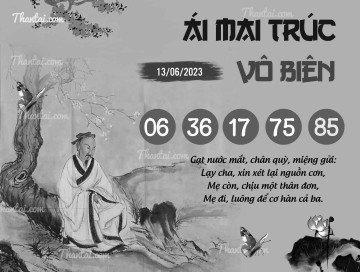 ÁI MAI TRÚC VÔ BIÊN 13/06/2023