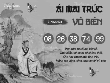 ÁI MAI TRÚC VÔ BIÊN 21/06/2023