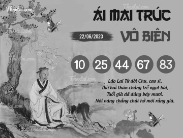 ÁI MAI TRÚC VÔ BIÊN 22/06/2023