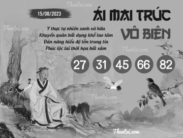 ÁI MAI TRÚC VÔ BIÊN 15/08/2023