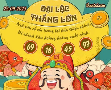 ĐẠI LỘC THẮNG LỚN 22/09/2023