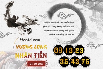 Vương Long Nhãn Tiễn 24/09/2023