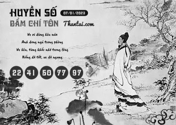 HUYỀN SỐ BẨM CHÍ TÔN 07/01/2023