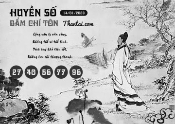 HUYỀN SỐ BẨM CHÍ TÔN 14/01/2023