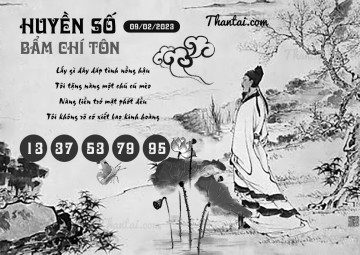 HUYỀN SỐ BẨM CHÍ TÔN 09/02/2023