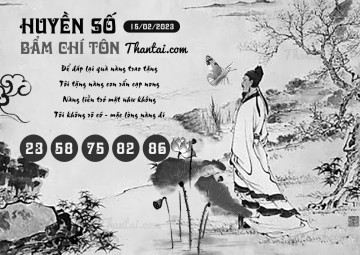 HUYỀN SỐ BẨM CHÍ TÔN 15/02/2023