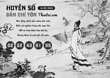 HUYỀN SỐ BẨM CHÍ TÔN 16/02/2023