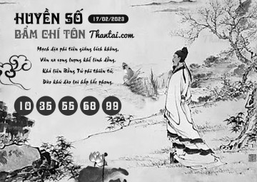 HUYỀN SỐ BẨM CHÍ TÔN 17/02/2023