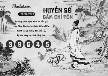 HUYỀN SỐ BẨM CHÍ TÔN 29/04/2023