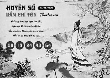 HUYỀN SỐ BẨM CHÍ TÔN 01/05/2023