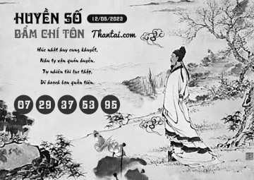 HUYỀN SỐ BẨM CHÍ TÔN 12/05/2023