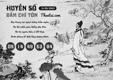 HUYỀN SỐ BẨM CHÍ TÔN 15/05/2023