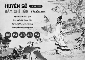 HUYỀN SỐ BẨM CHÍ TÔN 16/05/2023