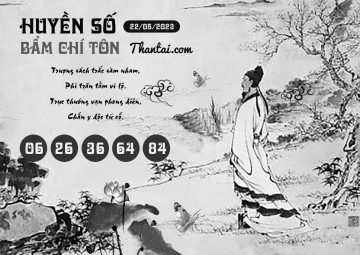 HUYỀN SỐ BẨM CHÍ TÔN 22/05/2023