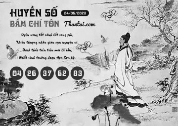 HUYỀN SỐ BẨM CHÍ TÔN 24/05/2023