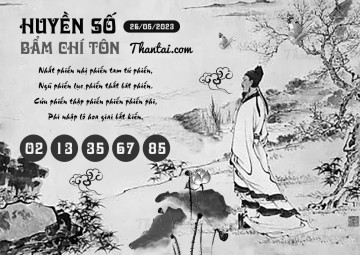 HUYỀN SỐ BẨM CHÍ TÔN 26/05/2023