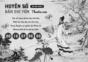 HUYỀN SỐ BẨM CHÍ TÔN 30/05/2023