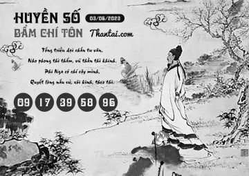 HUYỀN SỐ BẨM CHÍ TÔN 03/06/2023