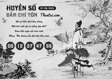 HUYỀN SỐ BẨM CHÍ TÔN 07/06/2023