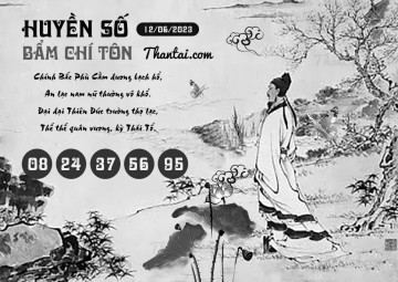 HUYỀN SỐ BẨM CHÍ TÔN 12/06/2023