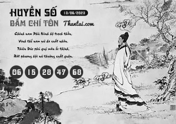 HUYỀN SỐ BẨM CHÍ TÔN 13/06/2023