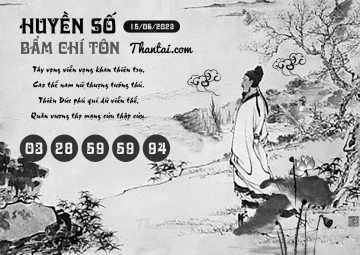 HUYỀN SỐ BẨM CHÍ TÔN 15/06/2023