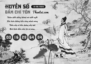 HUYỀN SỐ BẨM CHÍ TÔN 18/06/2023