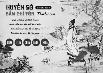 HUYỀN SỐ BẨM CHÍ TÔN 25/06/2023