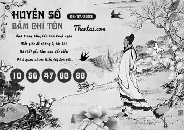 HUYỀN SỐ BẨM CHÍ TÔN 06/07/2023