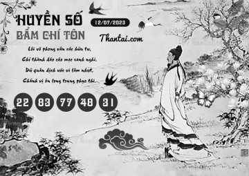 HUYỀN SỐ BẨM CHÍ TÔN 12/07/2023