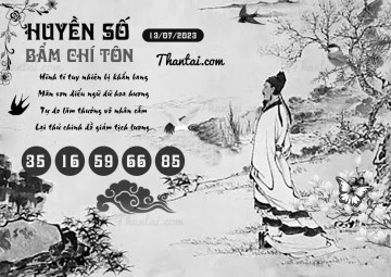 HUYỀN SỐ BẨM CHÍ TÔN 13/07/2023