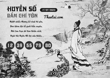 HUYỀN SỐ BẨM CHÍ TÔN 17/07/2023