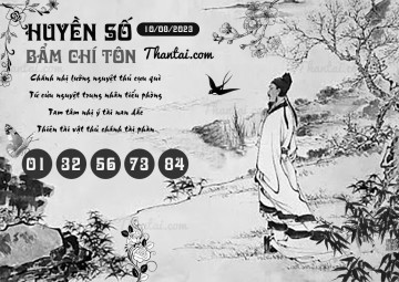 HUYỀN SỐ BẨM CHÍ TÔN 10/08/2023