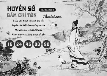 HUYỀN SỐ BẨM CHÍ TÔN 12/08/2023