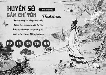 HUYỀN SỐ BẨM CHÍ TÔN 14/08/2023