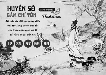 HUYỀN SỐ BẨM CHÍ TÔN 21/08/2023