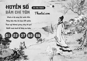 HUYỀN SỐ BẨM CHÍ TÔN 22/08/2023