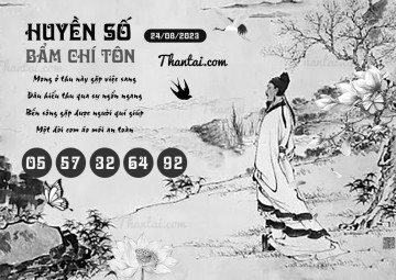 HUYỀN SỐ BẨM CHÍ TÔN 24/08/2023