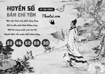 HUYỀN SỐ BẨM CHÍ TÔN 27/08/2023